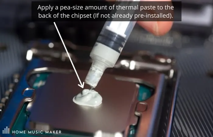 Apply a pea-size amount of thermal paste to the 
back of the chipset (If not already pre-installed). 