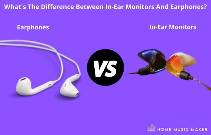 What's The Difference Between In-Ear Monitors And Earphones?