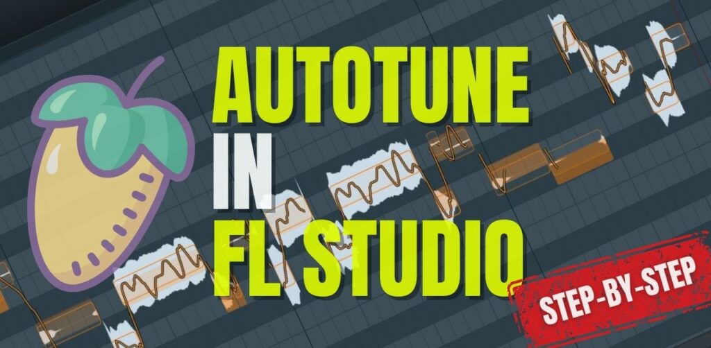 How To Autotune In FL Studio Step By Step
