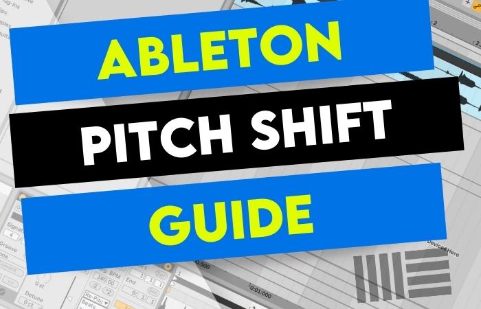 Ableton Pitch Shift (Complete Guide)