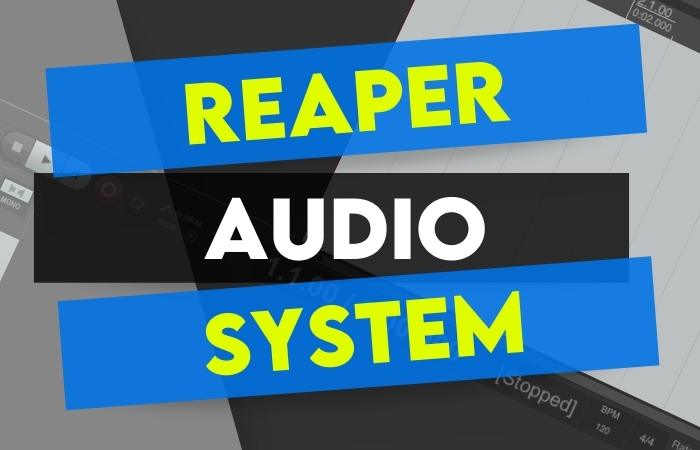 REAPER Audio System