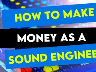 How To Make Money As A Sound Engineer
