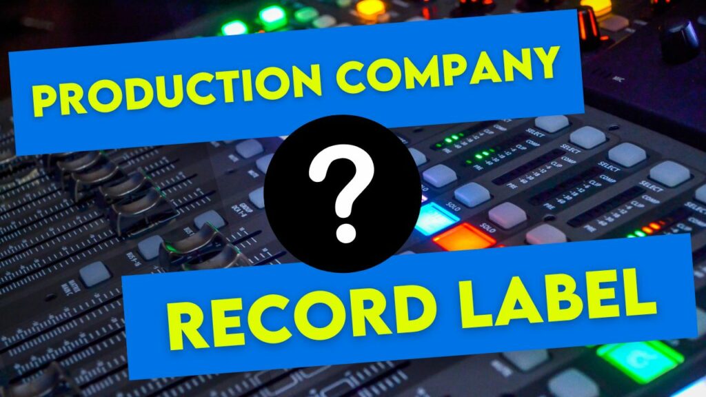 Can A Production Company Be A Record Label