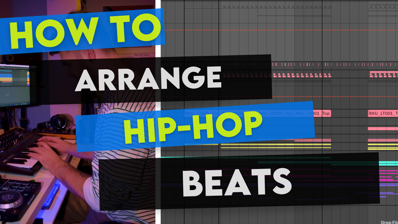 How To Arrange Hip Hop Beats (Guide To Making Banging Beats)