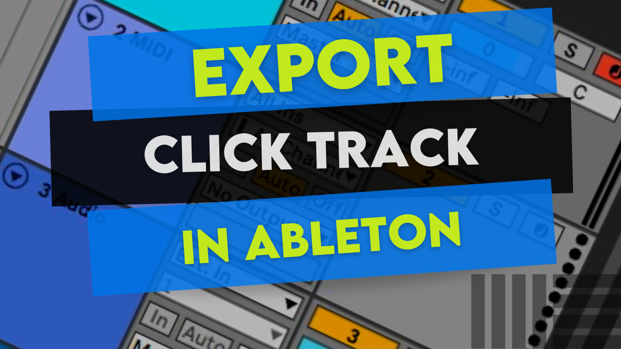 How To Export Click Track In Ableton (In 6 Simple Steps)