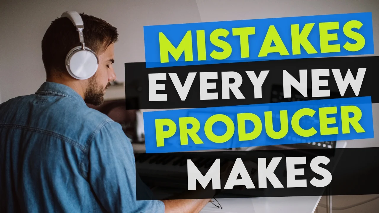 Mistakes Every New Music Producer Makes