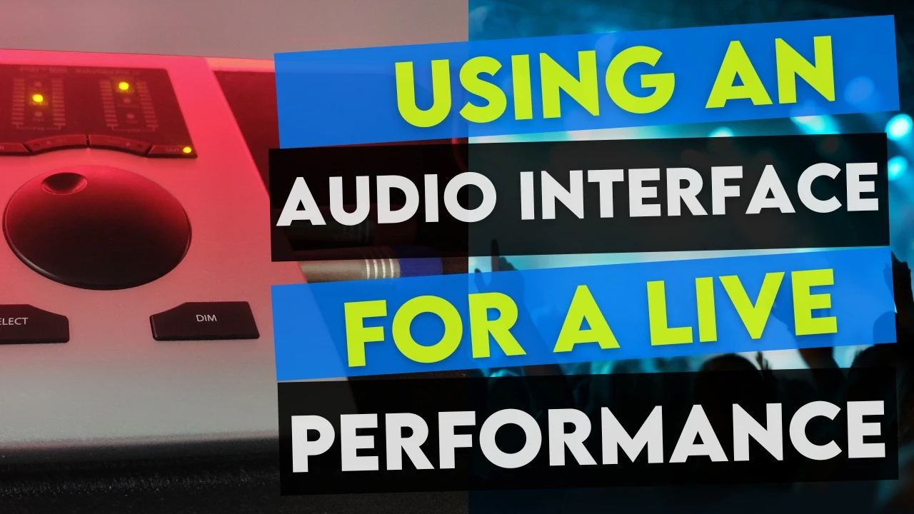 How To Use An Audio Interface For A Live Performance