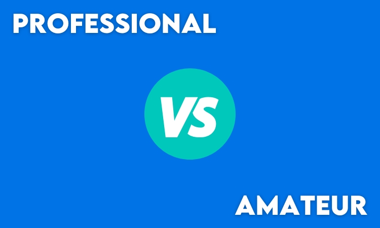 Professional vs Amateur 1