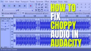 how to fix choppy audio in audacity