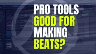 is pro tools good for making beats