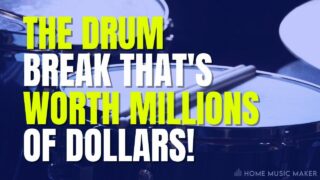 The Drum Break That’s Worth Millions Of Dollars!