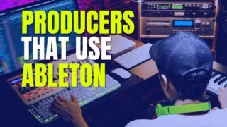 producers that use ableton this year