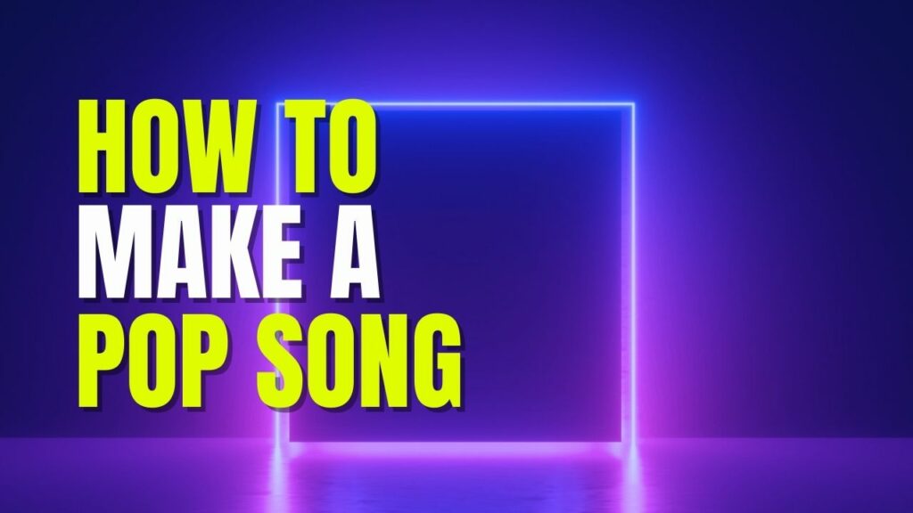 How To Make A Pop Song