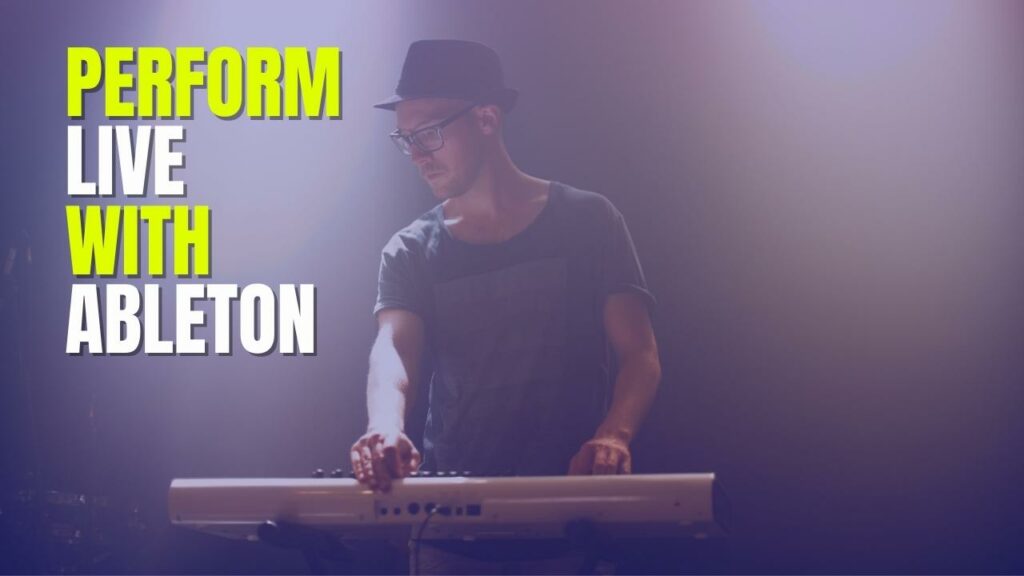 Performing Live With Ableton 