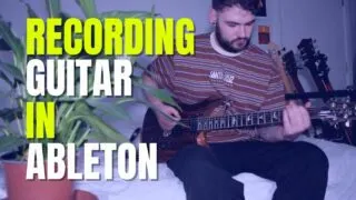 Recording Guitar in Ableton