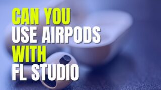 can you use airpods with fl studio