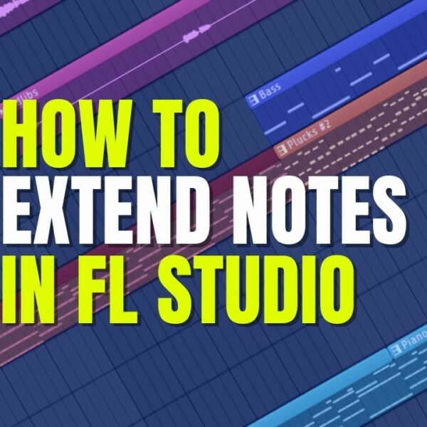 how to extend notes in fl studio
